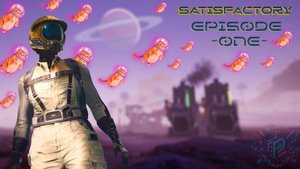 ПЕРЕЖИВУ ЛИ ПЕРВЫЙ ДЕНЬ? SATISFACTORY EPISODE ONE