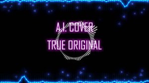 A.I. Cover - True Original