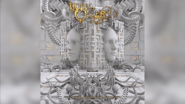 Born Of Osiris - A Mind Short Circuiting смотреть онлайн