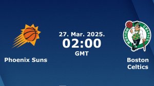 26.03.2025 | Финикс Санз  —  Бостон Селтикс | Suns at Celtics