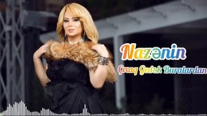 Nazenin - Cixaq Gedek Buralardan (Official Audio)