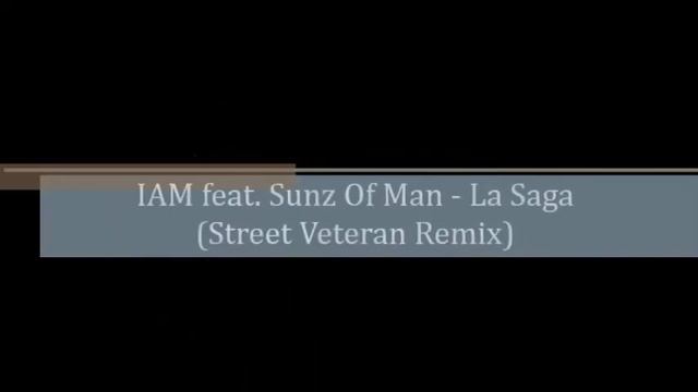 IAM feat. Sunz Of Man - La Saga (Street Veteran Remix)