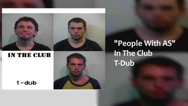 "People With AS" - T-Dub смотреть онлайн
