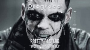 Pretty Bastard - Progress