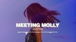 Meeting Molly - Auster [Silk Music]