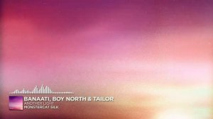 Banaati, Boy North & Tailor - Another Light [Monstercat Release]