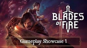 Blades of Fire - Демонстрация игрового процесса 1