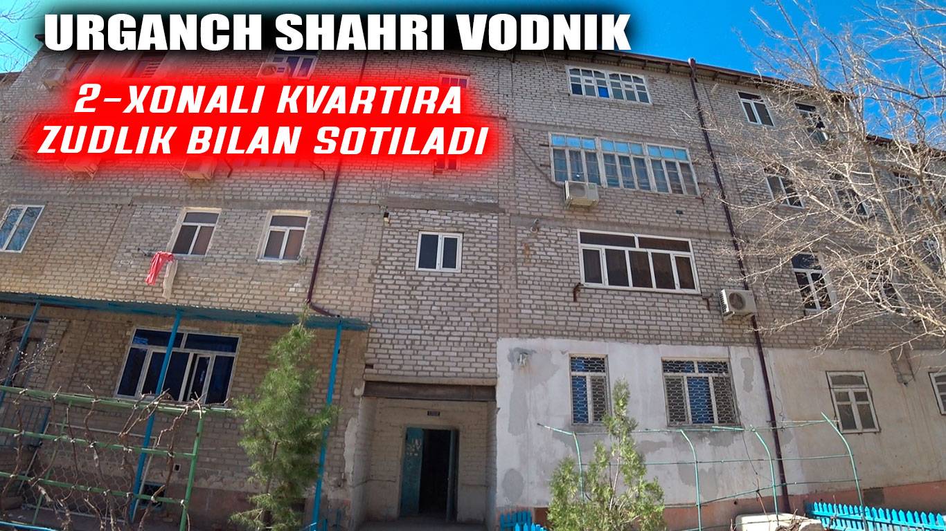 Arzon kvartira zudlik bilan sotiladi Urganch Vodnikda 2-xonali kvartira sotiladi