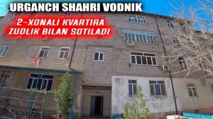 Arzon kvartira zudlik bilan sotiladi Urganch Vodnikda 2-xonali kvartira sotiladi