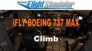 #08 iFly Boeing 737 MAX - Climb