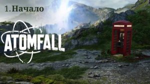 Прохождение Atomfall. Начало