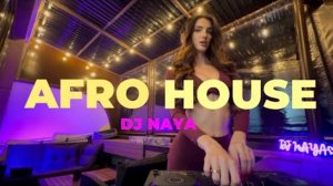 💎NAYA SALAMANDRA | AFRO HOUSE MIX | LIVE DJ SET | CHILLOUT PLAYLIST
