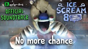 🍧ICE SCREAM 8 ОФИЦИАЛЬНЫЙ САУНДТРЕК🍧 || ✖No more chance✖ || 🎵KEPLERIANS MUSIC🎵