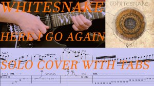 Whitesnake - Here I Go Again (Solo cover with Tabs)