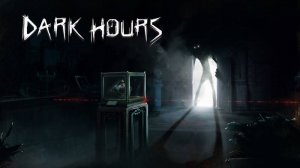 DARK HOURS. Let me in