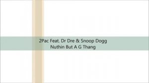 2Pac Feat. Dr Dre & Snoop Dogg - Nuthin But A G Thang