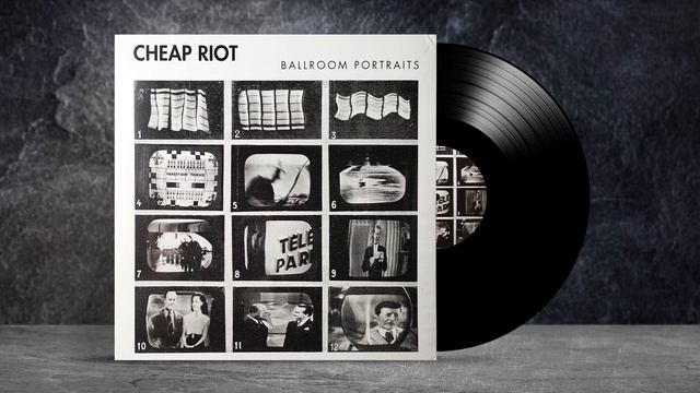 Cheap Riot – Ballroom Portraits смотреть онлайн