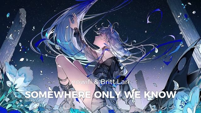 nowifi, Britt Lari • Somewhere Only We Know смотреть онлайн