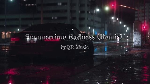 Summertime Sadness - (Remix) by.QR Music смотреть онлайн