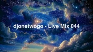 djonetwogo - Live Mix 044