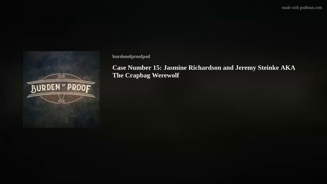 Case Number 15: Jasmine Richardson and Jeremy Steinke AKA The Crapbag Werewolf смотреть онлайн