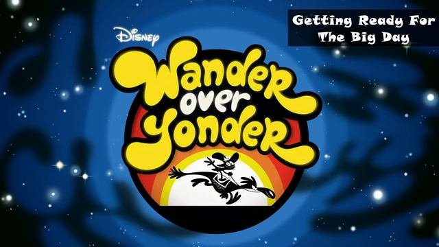 Wander Over Yonder - Getting Ready For The Big Day [MP3] смотреть онлайн