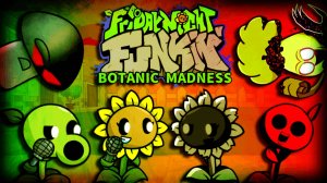 🌻 Горохострел мне в подсолнух 🌻 FNF - BOTANICAL MADNESS V1!! MOD 🌻