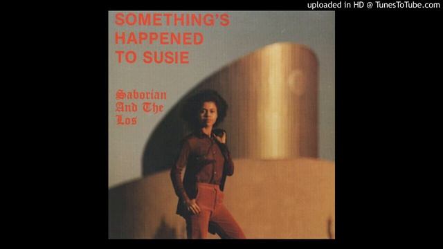 Saborian & The Los - Something Happened To Susie (Soul) (1980) смотреть онлайн
