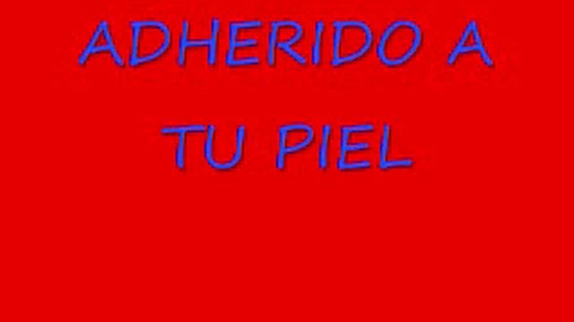 ADHERIDO A TU PIEL смотреть онлайн