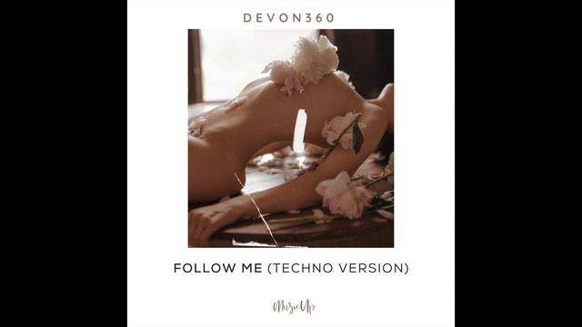 DEVON360 - Follow Me (Sam Feldt, Rita Ora Techno Cover) смотреть онлайн