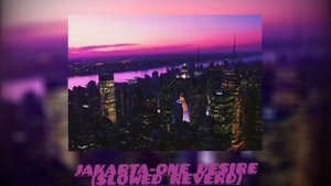 ☆Jakarta-one desire ( slowed reverb)☆