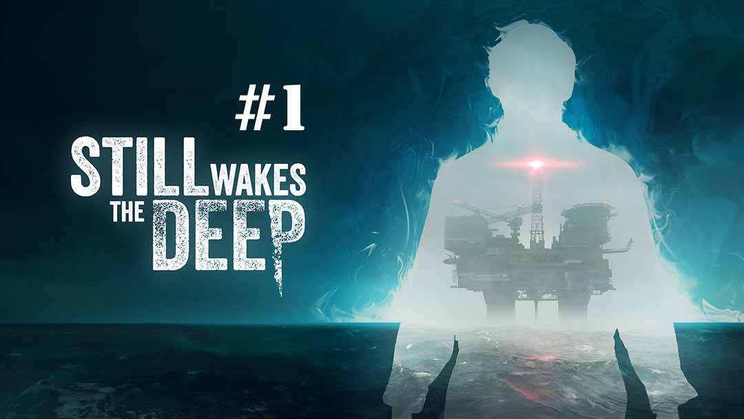 Still Wakes The Deep part 1