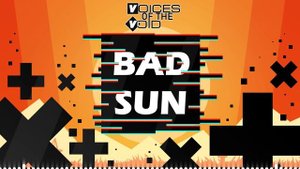 Voices of the Void - Bad Sun