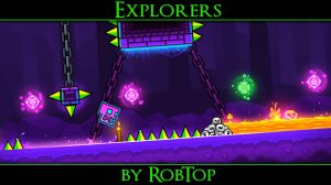 Неужели дождались... | Explorers by RobTop