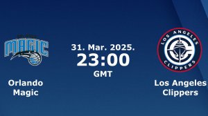 31.03.2025 | Орландо Мэджик — Лос-Анджелес Клипперс | Magic at Clippers