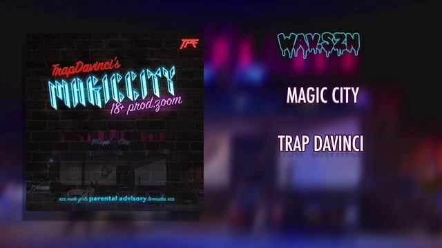 Trap Davinci - Magic City (prod. Producer Zoom) смотреть онлайн