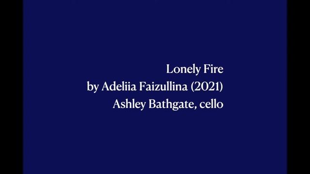 Ashley Bathgate: Lonely Fire for singing cellist by Adeliia Faizullina смотреть онлайн