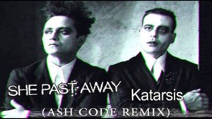 She Past Away - Katarsis (Ash Code REMIX)
