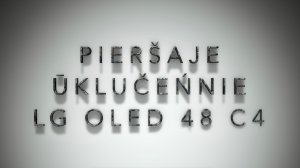 LG OLED 48 C4 pieršaje ūklučeńnie