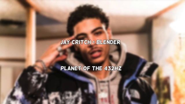 JAY CRITCH - BLENDER (432HZ) смотреть онлайн