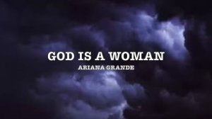 Ariana Grande - God Is A Woman (Lyrics)