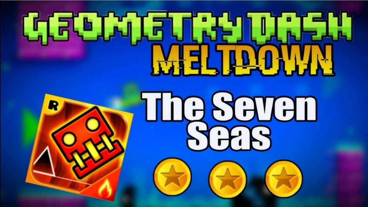 Прохождение уровня "The Seven Seas". 3 coins. Geometry Dash Meltdown.