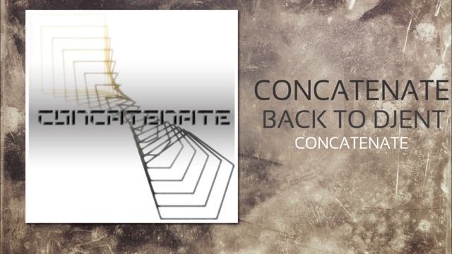 Concatenate - Back To Djent смотреть онлайн