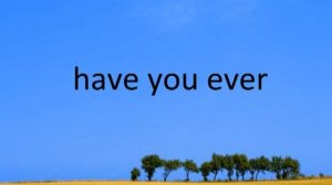 Present Perfect examples in songs