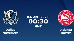 02.04.2025 | Даллас Маверикс — Атланта Хокс | Mavericks at Hawks