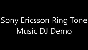 Sony Ericsson ringtone - Music DJ Demo