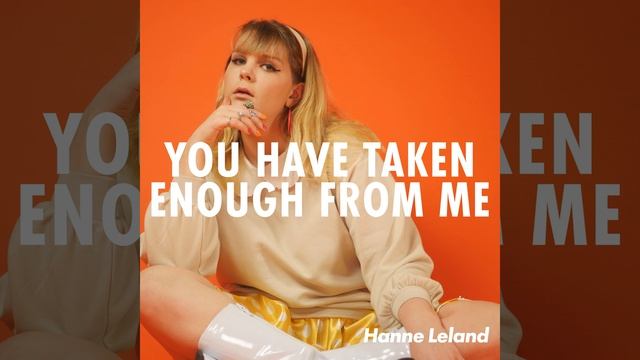 You Have Taken Enough from Me