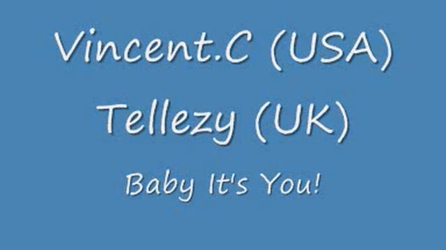 Vincent.S (USA) Ft Tellezy (UK) - Baby It's You @TELLEZYARTIST смотреть онлайн