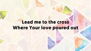 Lead Me To The Cross | Kid's Praise! Company (Lyric Video)