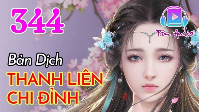 Thanh Liên Chi Đỉnh audio full Bản Dịch, Tiêu Thập Nhất Mạc Tập 344 Chương 3431 3440 смотреть онлайн